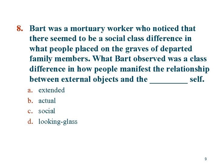 8. Bart was a mortuary worker who noticed that there seemed to be a