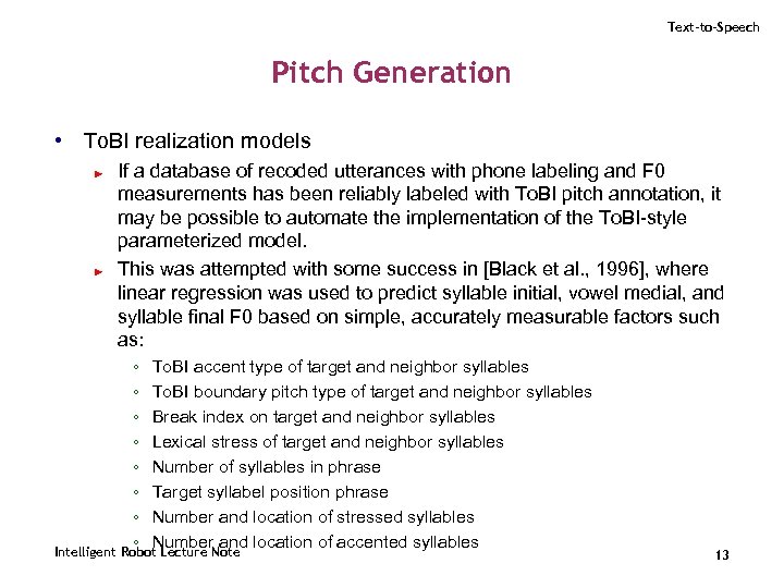 Text-to-Speech Pitch Generation • To. BI realization models ► ► If a database of