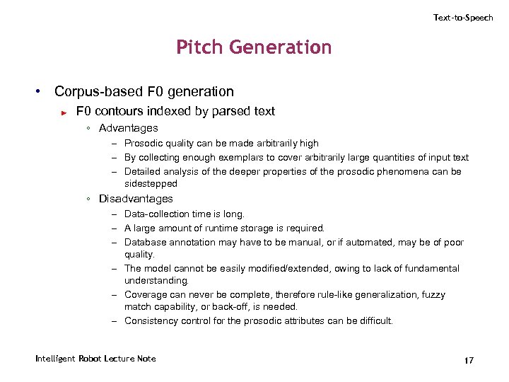 Text-to-Speech Pitch Generation • Corpus-based F 0 generation ► F 0 contours indexed by