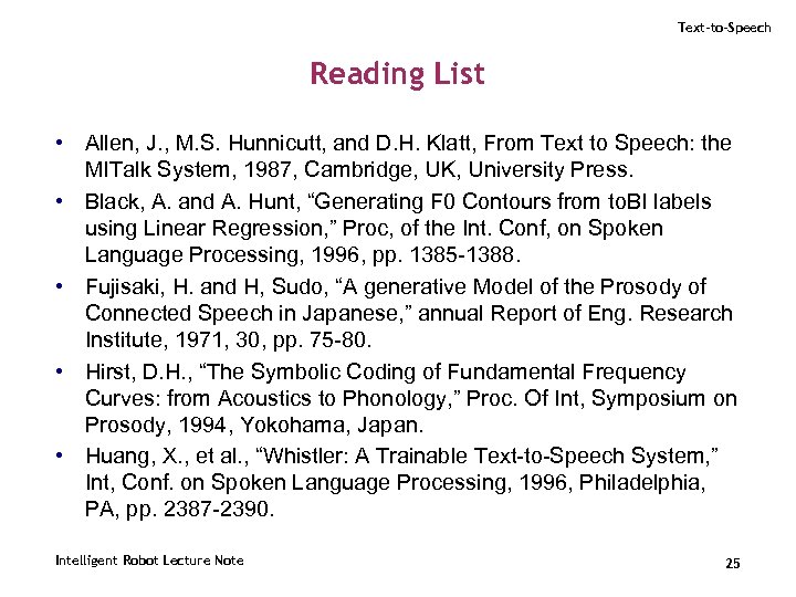 Text-to-Speech Reading List • Allen, J. , M. S. Hunnicutt, and D. H. Klatt,