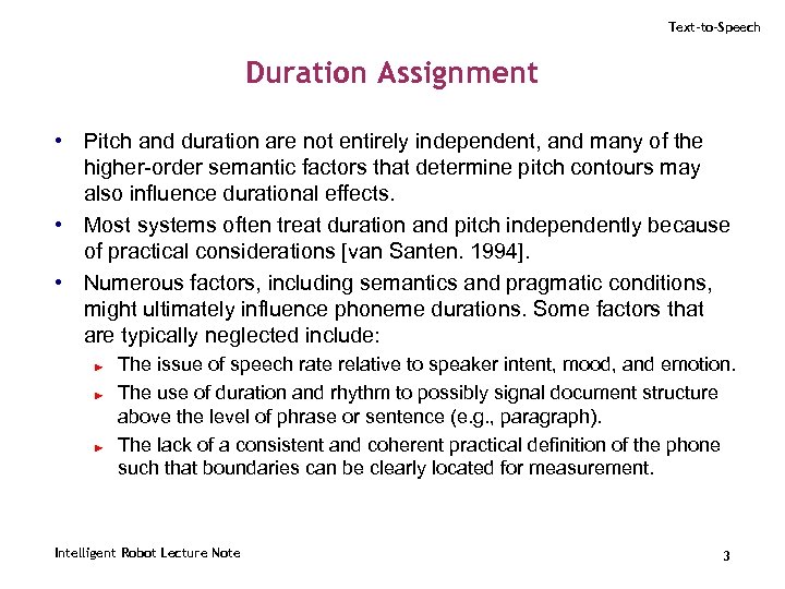 Text-to-Speech Duration Assignment • Pitch and duration are not entirely independent, and many of