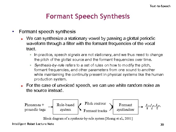 Text-to-Speech Formant Speech Synthesis • Formant speech synthesis ► We can synthesize a stationary