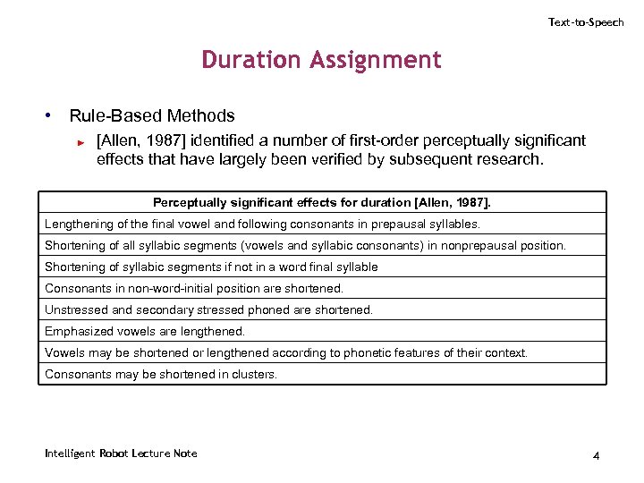 Text-to-Speech Duration Assignment • Rule-Based Methods ► [Allen, 1987] identified a number of first-order