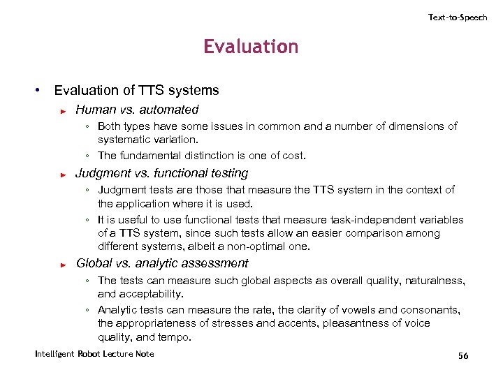 Text-to-Speech Evaluation • Evaluation of TTS systems ► Human vs. automated ◦ Both types