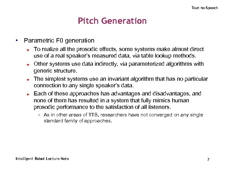 Text-to-Speech Pitch Generation • Parametric F 0 generation ► ► To realize all the