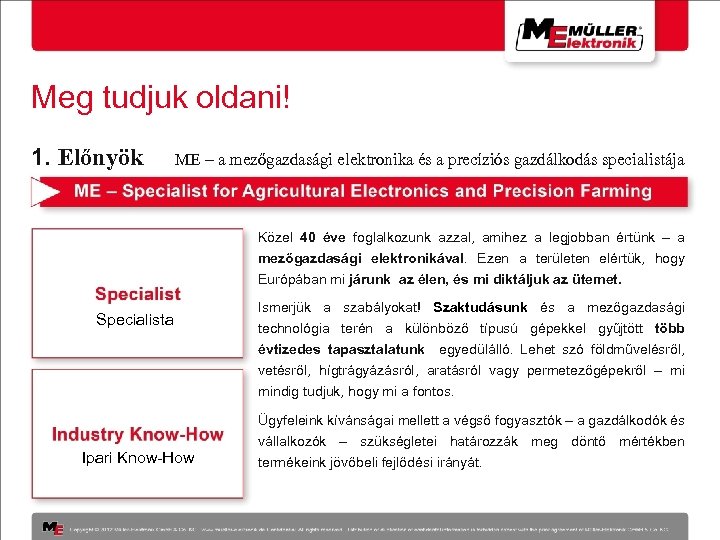 Meg tudjuk oldani! 1. Előnyök ME – a mezőgazdasági elektronika és a precíziós gazdálkodás