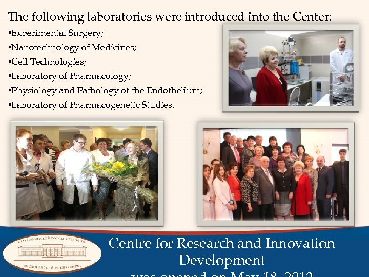 The following laboratories were introduced into the Center: • Experimental Surgery; • Nanotechnology of