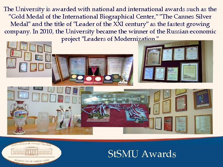 The University is awarded with national and international awards such as the 