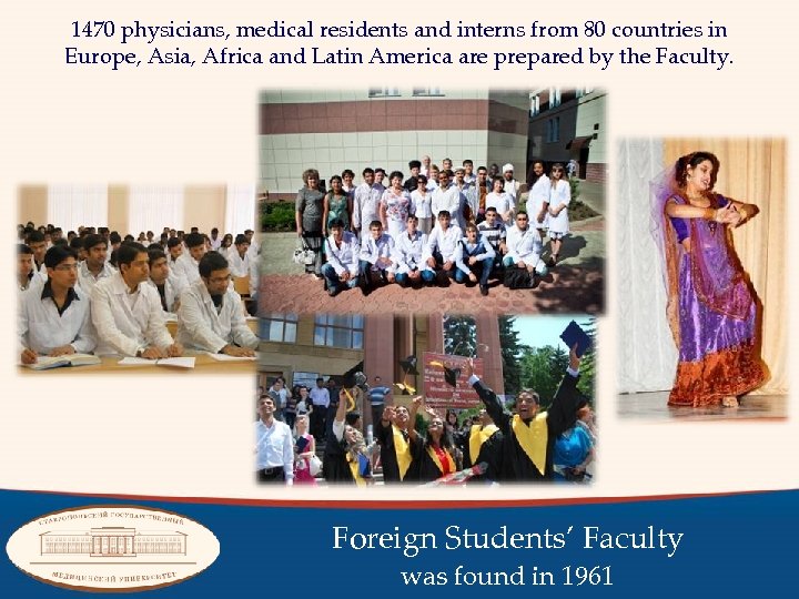 1470 physicians, medical residents and interns from 80 countries in Europe, Asia, Africa and