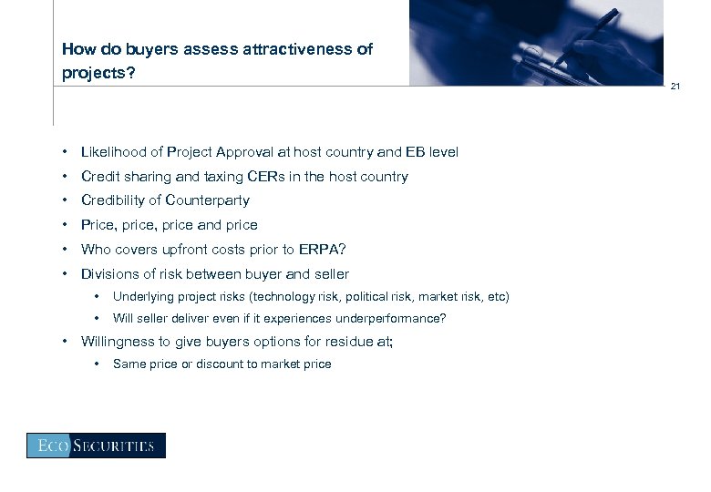 How do buyers assess attractiveness of projects? • Likelihood of Project Approval at host