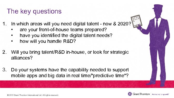 The key questions 1. In which areas will you need digital talent - now