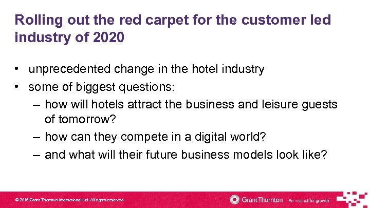 Rolling out the red carpet for the customer led industry of 2020 • unprecedented