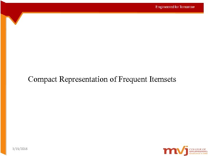 Compact Representation of Frequent Itemsets 3/19/2018 