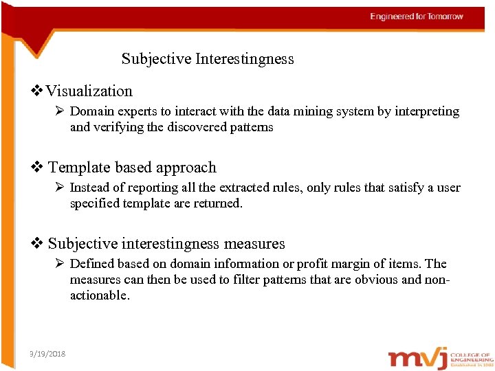 Subjective Interestingness v. Visualization Ø Domain experts to interact with the data mining system