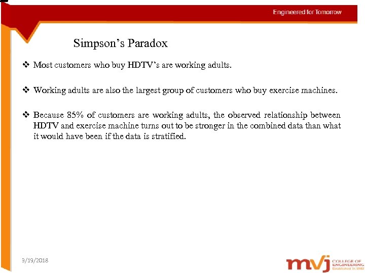 Simpson’s Paradox v Most customers who buy HDTV’s are working adults. v Working adults