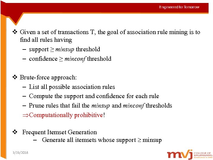 v Given a set of transactions T, the goal of association rule mining is