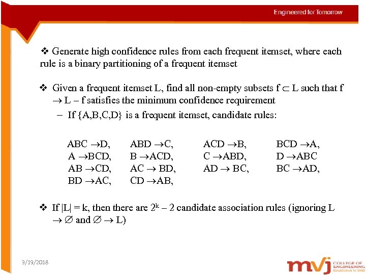 v Generate high confidence rules from each frequent itemset, where each rule is a