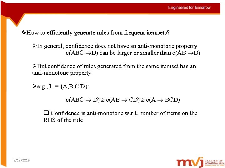 v. How to efficiently generate rules from frequent itemsets? ØIn general, confidence does not