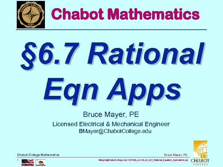 Chabot Mathematics § 6. 7 Rational Eqn Apps Bruce Mayer, PE Licensed Electrical &