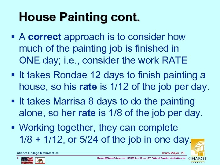 House Painting cont. § A correct approach is to consider how much of the