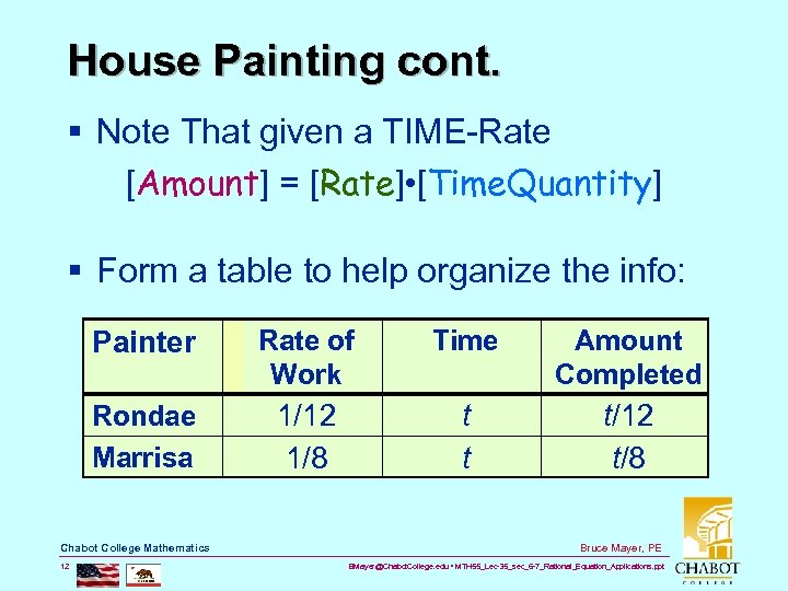 House Painting cont. § Note That given a TIME-Rate [Amount] = [Rate] • [Time.