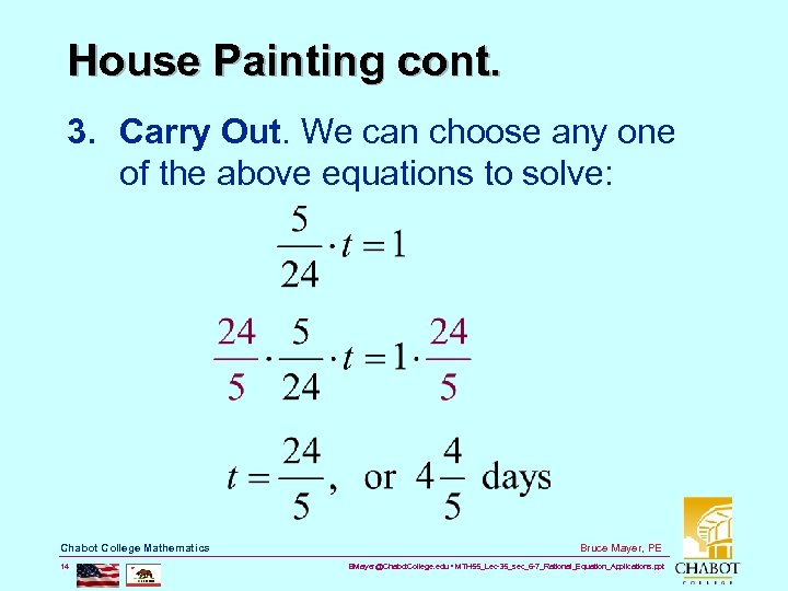 House Painting cont. 3. Carry Out. We can choose any one of the above