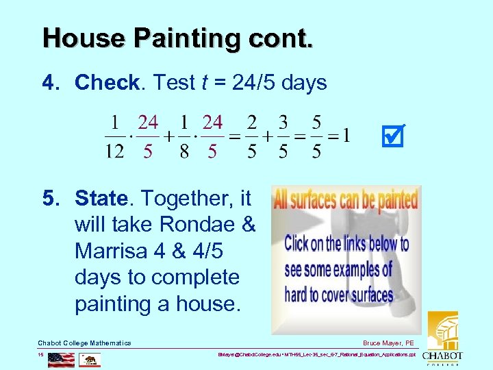 House Painting cont. 4. Check. Test t = 24/5 days 5. State. Together, it