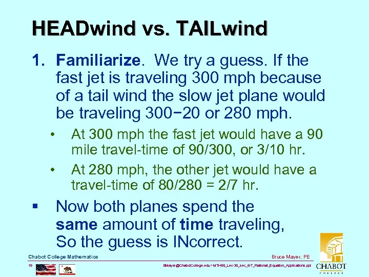 HEADwind vs. TAILwind 1. Familiarize. We try a guess. If the fast jet is