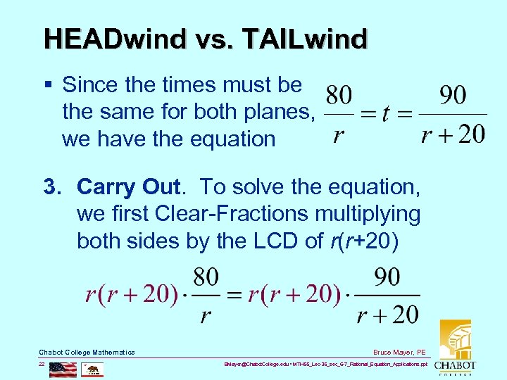 HEADwind vs. TAILwind § Since the times must be the same for both planes,