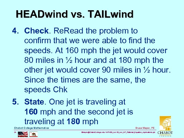 HEADwind vs. TAILwind 4. Check. Read the problem to confirm that we were able