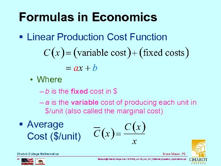 Formulas in Economics § Linear Production Cost Function • Where – b is the