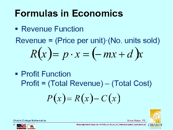 Formulas in Economics § Revenue Function Revenue = (Price per unit)·(No. units sold) §