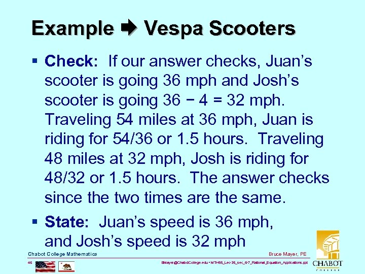 Example Vespa Scooters § Check: If our answer checks, Juan’s scooter is going 36