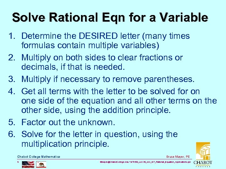 Solve Rational Eqn for a Variable 1. Determine the DESIRED letter (many times formulas