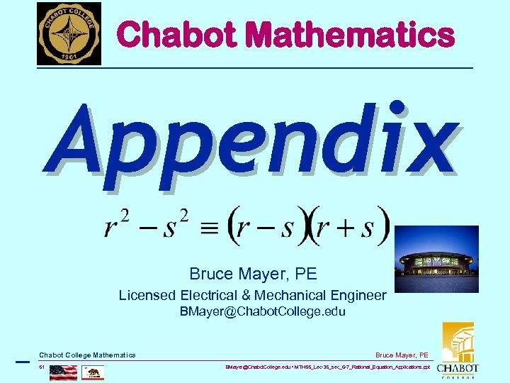 Chabot Mathematics Appendix Bruce Mayer, PE Licensed Electrical & Mechanical Engineer BMayer@Chabot. College. edu