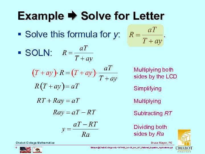 Example Solve for Letter § Solve this formula for y: § SOLN: Multiplying both