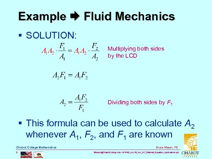 Example Fluid Mechanics § SOLUTION: Multiplying both sides by the LCD Dividing both sides