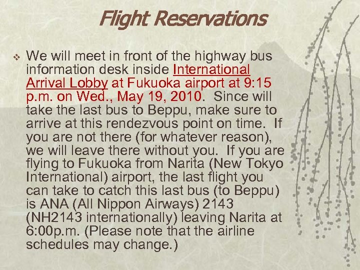Flight Reservations v We will meet in front of the highway bus information desk