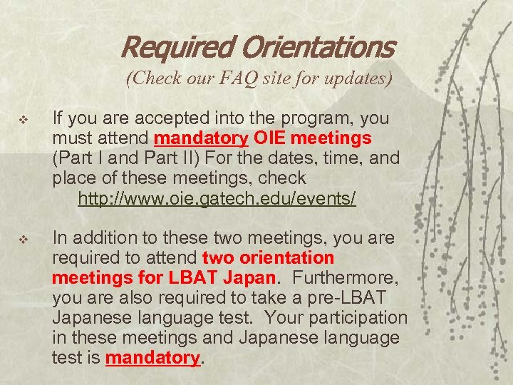 Required Orientations (Check our FAQ site for updates) v If you are accepted into