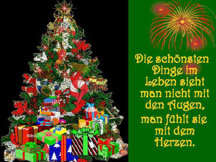 Die schönsten Dinge im Leben sieht man nicht mit den Augen, man fühlt sie