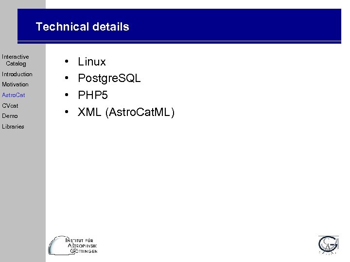 Technical details Interactive Catalog Introduction Motivation Astro. Cat CVcat Demo Libraries • • Linux