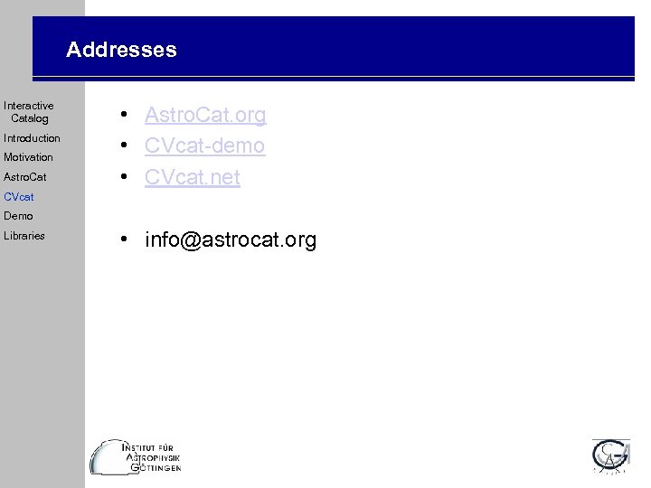 Addresses Interactive Catalog Introduction Motivation Astro. Cat • Astro. Cat. org • CVcat-demo •