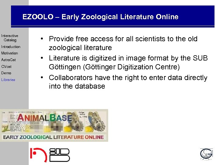 EZOOLO – Early Zoological Literature Online Interactive Catalog Introduction Motivation Astro. Cat CVcat Demo