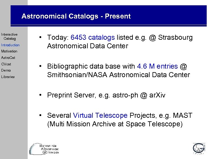 Astronomical Catalogs - Present Interactive Catalog Introduction Motivation • Today: 6453 catalogs listed e.