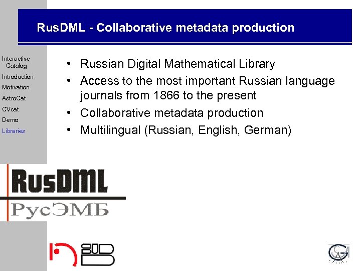 Rus. DML - Collaborative metadata production Interactive Catalog Introduction Motivation Astro. Cat CVcat Demo