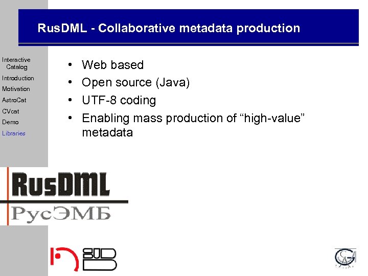 Rus. DML - Collaborative metadata production Interactive Catalog Introduction Motivation Astro. Cat CVcat Demo