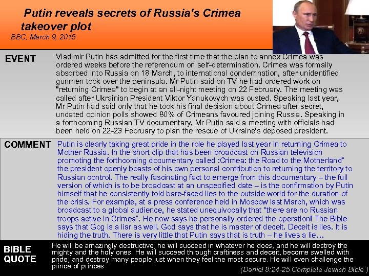 Putin reveals secrets of Russia's Crimea takeover plot BBC, March 9, 2015 EVENT Vladimir