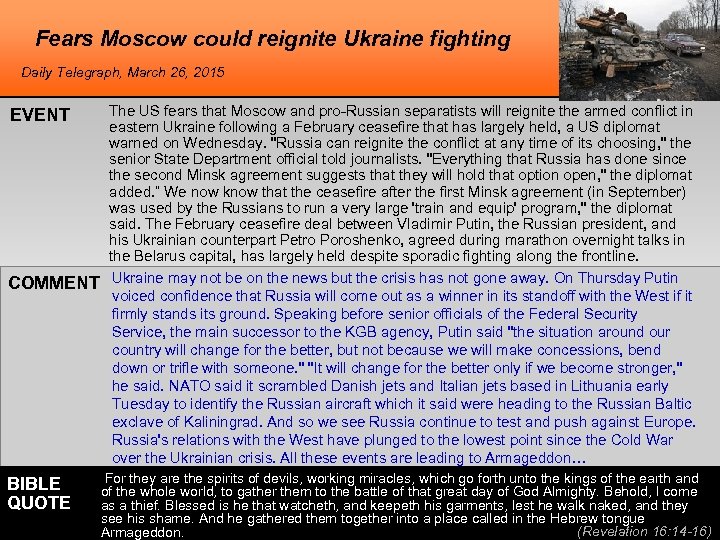 Fears Moscow could reignite Ukraine fighting Daily Telegraph, March 26, 2015 EVENT COMMENT BIBLE