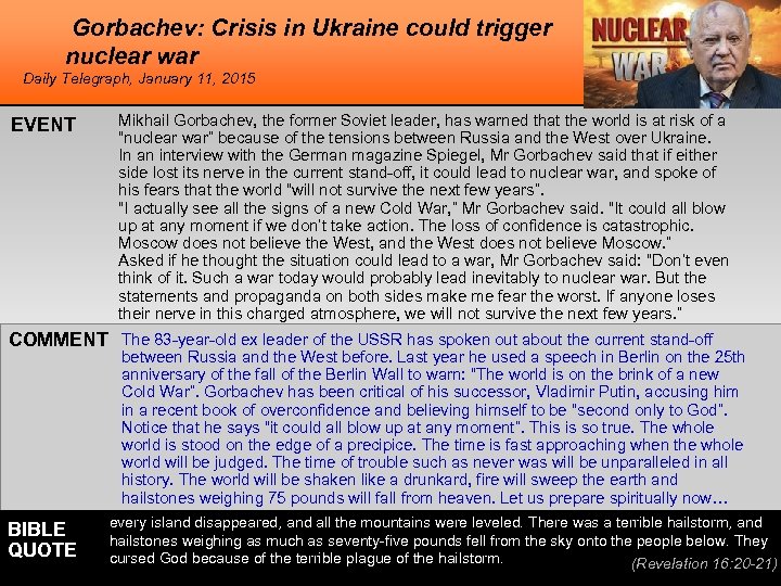 Gorbachev: Crisis in Ukraine could trigger nuclear war Daily Telegraph, January 11, 2015 EVENT