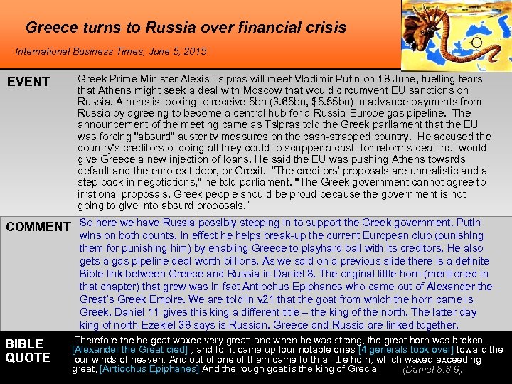 Greece turns to Russia over financial crisis International Business Times, June 5, 2015 EVENT